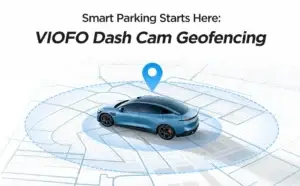 smart parking starts here viofo dash cam geofencing